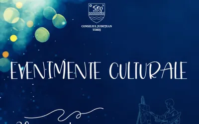 Calendarul săptămânal al evenimentelor culturale în organizarea instituțiilor CJ Timiș
