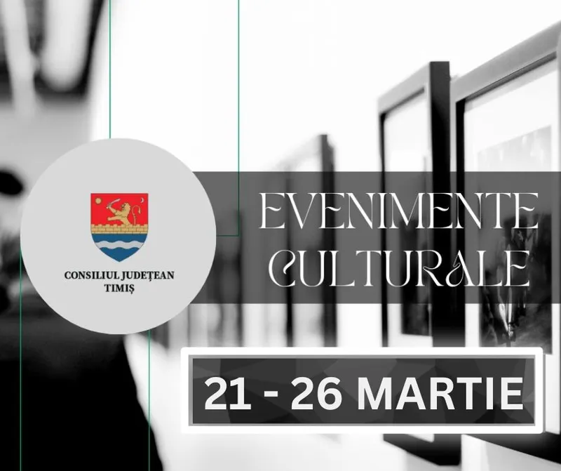 Oferta culturală a Consiliului Județean pentru perioada 21 – 26 martie