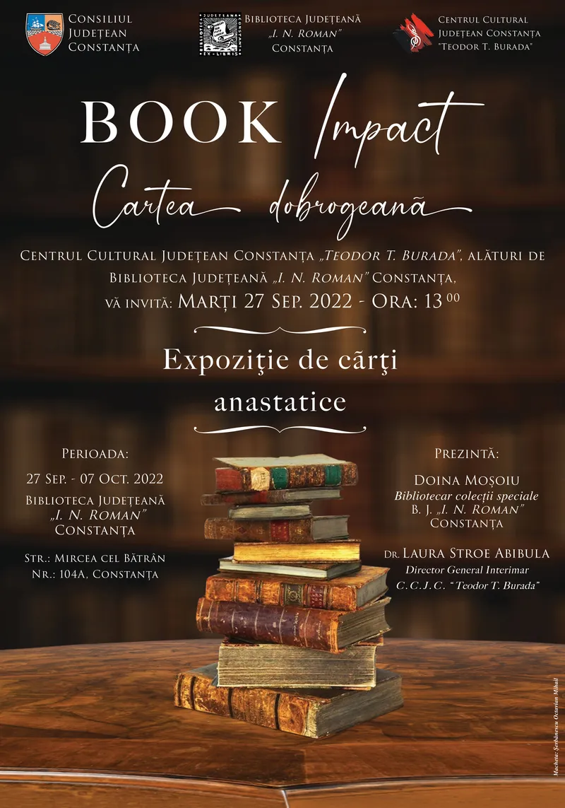 Consiliul Județean Constanța vă invită la vernisajul expoziției itinerante de carte din cadrul Proiectului cultural Book Impact – Cartea Dobrogeană.