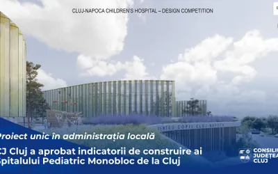 Proiect unic în administrația locală  - Consiliul Județean Cluj a aprobat indicatorii de construire ai Spitalului Pediatric Monobloc de la Cluj