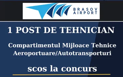 Conducerea Aeroportului Internaţional Braşov-Ghimbav a scos la concurs un post de tehnician