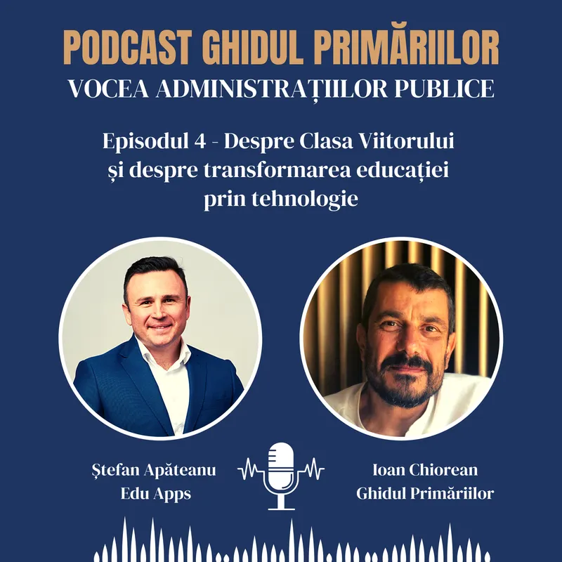 Despre Clasa Viitorului cu Ștefan Apăteanu, CEO Edu Apps | Podcast | Episodul 04