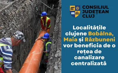 Se introduce canalizarea în localitățile clujene Bobâlna, Maia și Răzbuneni