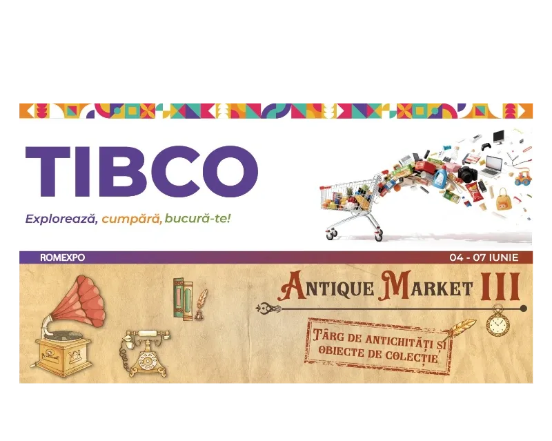 TIBCO & ANTIQUE MARKET III aduc la ROMEXPO, între 4 și 7 iunie, produse autentice, obiecte cu poveste și idei pentru toate gusturile