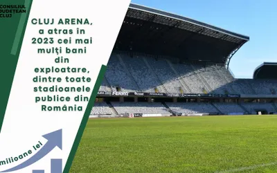 Stadionul emblemă al Clujului și al întregii Transilvanii, Cluj Arena, a atras în 2023 cei mai mulți bani din exploatare
