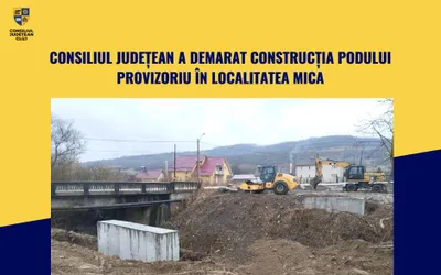 Consiliul Județean a demarat construcția unui pod provizoriu în localitatea Mica