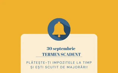 30 septembrie – termen scadent pentru plata impozitelor și taxelor aferente  semestrului al II-lea