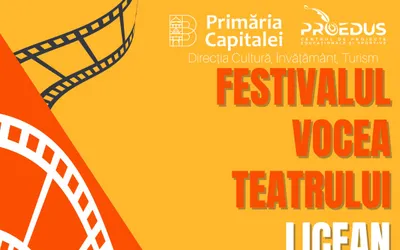 Începe Festivalul Vocea Teatrului Licean Bucureștean, cel mai mare proiect cultural dedicat elevilor bucureșteni