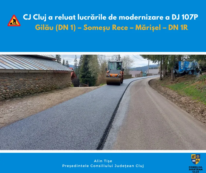 Au fost reluate lucrările de modernizare, cu fonduri europene, a DJ 107P Gilău – Someșu Rece - Mărișel – DN1R