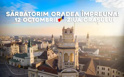Oradea îmbracă din nou haine de sărbătoare – Programul zilei de 12 Octombrie