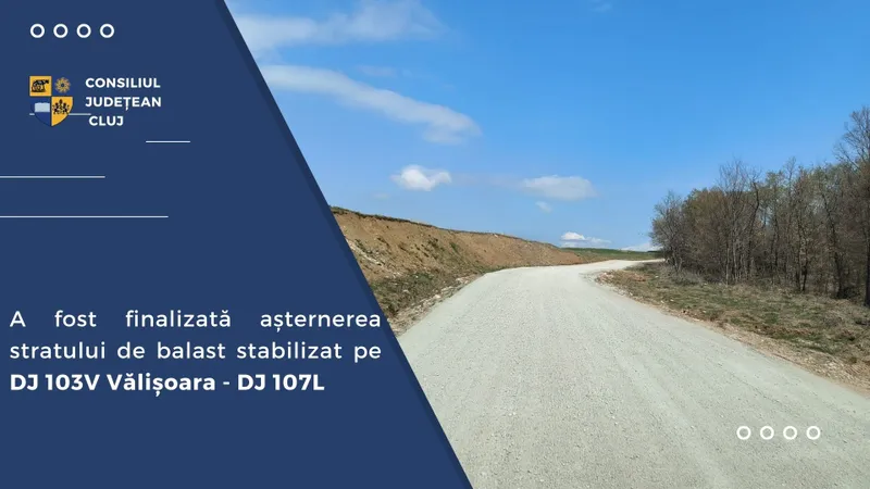 A fost finalizată așternerea stratului de balast stabilizat pe drumul județean DJ 103V Vălișoara – DJ 107L