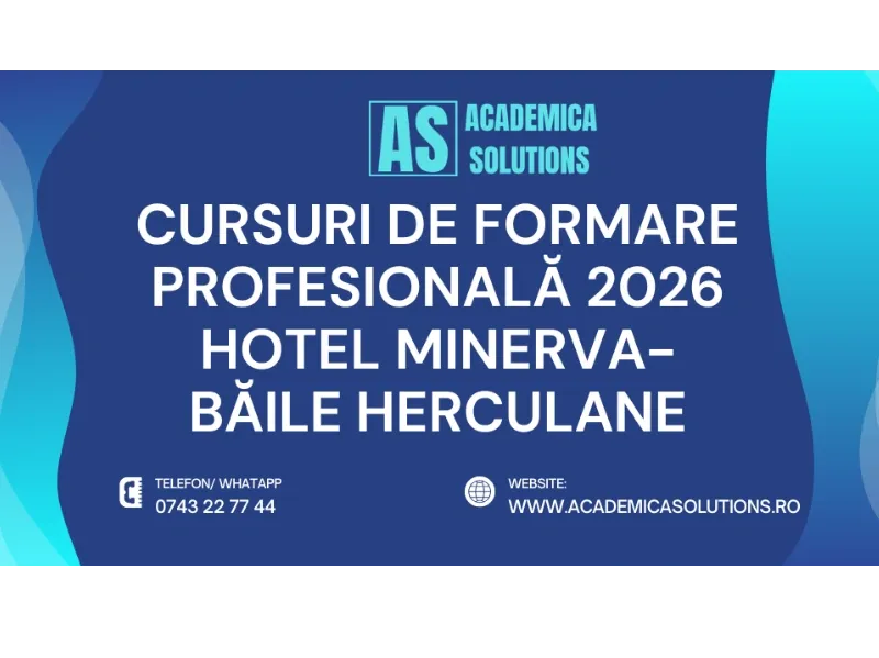 CURSURI DE FORMARE PROFESIONALĂ LA HOTEL MINERVA-BĂILE HERCULANE