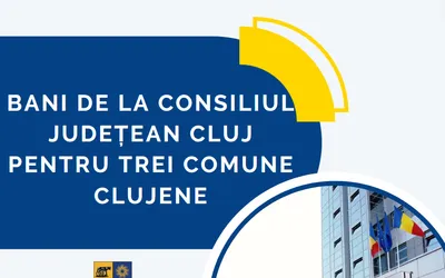 Bani de la Consiliul Județean Cluj pentru trei comune clujene