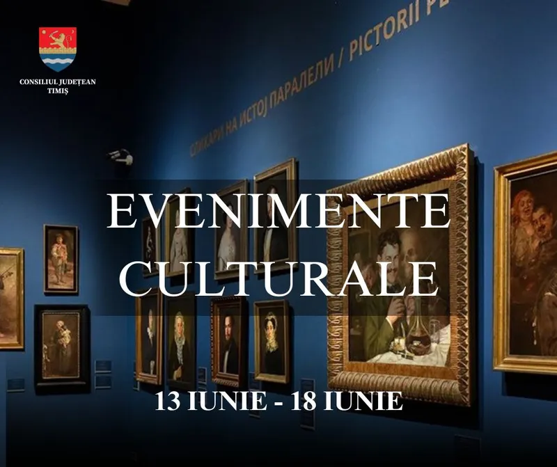 Calendarul săptămânal al evenimentelor culturale în organizarea instituțiilor CJ Timiș