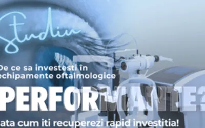 De ce sa investesti in echipamente oftalmologice performante? Iata cum iti recuperezi rapid investitia!
