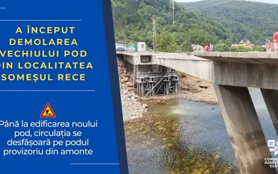 A început demolarea vechiului pod din localitatea Someșul Rece