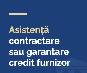 Asistență pentru contractare sau garantare credit furnizor