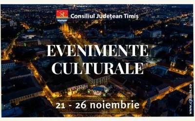 Calendarul săptămânal al evenimentelor culturale în organizarea instituțiilor CJ Timiș