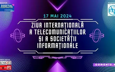 ZIUA INTERNAŢIONALĂ A TELECOMUNICAŢIILOR ŞI A SOCIETĂŢII INFORMAŢIONALE