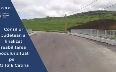 Consiliul Județean a finalizat reabilitarea podului situat pe drumul județean DJ 161E Cătina