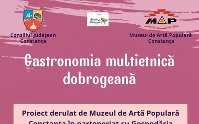 Muzeul de Artă Populară Constanța, în parteneriat cu Gospodăria Tradițională „Suvenir din Dobrogea”, organizează „Gastronomia multietnică dobrogeană”