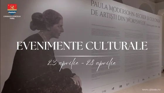 Calendarul săptămânal al evenimentelor culturale în organizarea instituțiilor CJ Timiș