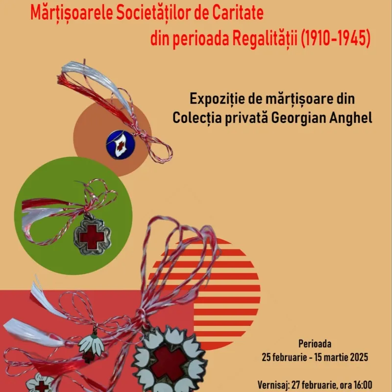 Expoziția temporară „Mărțișoarele Societăților de Caritate din perioada Regalității (1910-1945)”