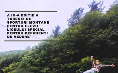 A III-a ediție a taberei de sporturi montane pentru elevii Liceului Special pentru Deficienți de Vedere