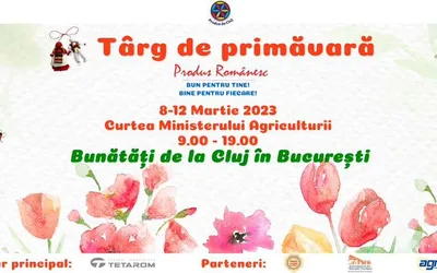 Târgul de Primăvară „Produs Românesc - Bun pentru tine, bine pentru fiecare!”, la București