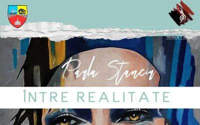 ”ÎNTRE REALITATE ȘI ABSTRACT”  expoziție de pictură