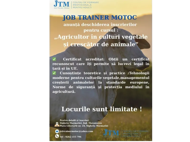 JOB TRAINER MOTOC  anunță deschiderea înscrierilor pentru cursul :  „Agricultor în culturi vegetale și crescător de animale”