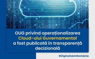 Ordonanța de Urgență privind operaționalizarea cloud-ului guvernamental a fost publicată în transparență decizională