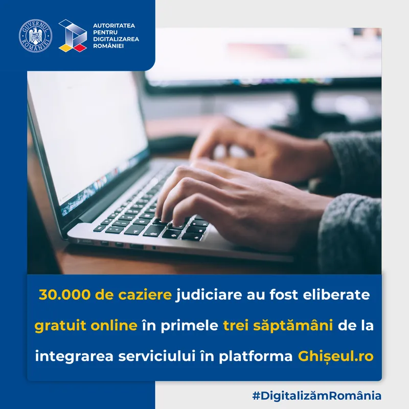 30.000 de caziere judiciare au fost eliberate gratuit online în primele trei săptămâni de la integrarea serviciului în platforma Ghișeul.ro