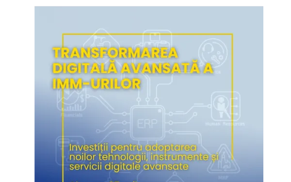 Tu ne spui nevoia. Noi construim apelul pentru transformarea digitală avansată a IMM-urilor din regiune