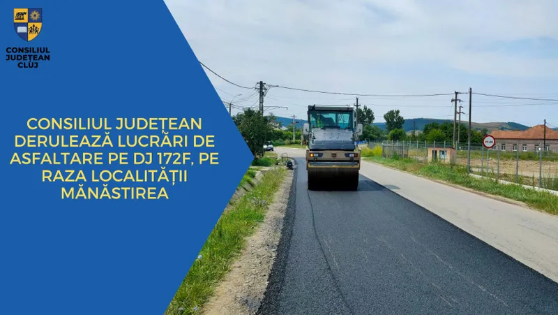 Consiliul Județean asfaltează DJ 172F, pe raza localității Mănăstirea