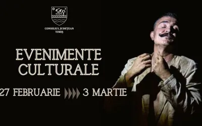 Calendarul săptămânal al evenimentelor culturale în organizarea instituțiilor CJ Timiș