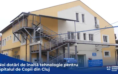 Noi dotări de înaltă tehnologie pentru Spitalul de Copii din Cluj