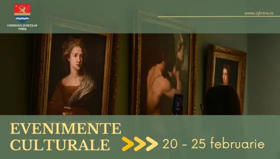 Calendarul săptămânal al evenimentelor culturale în organizarea instituțiilor CJ Timiș