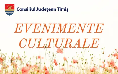 Oferta culturală a Consiliului Județean pentru perioada 20 - 25 iunie