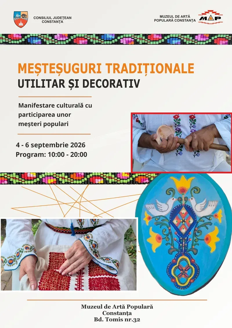 Meșteșuguri tradiționale — utilitar și decorativ, 4–6 septembrie la Muzeul de Artă Populară Constanța