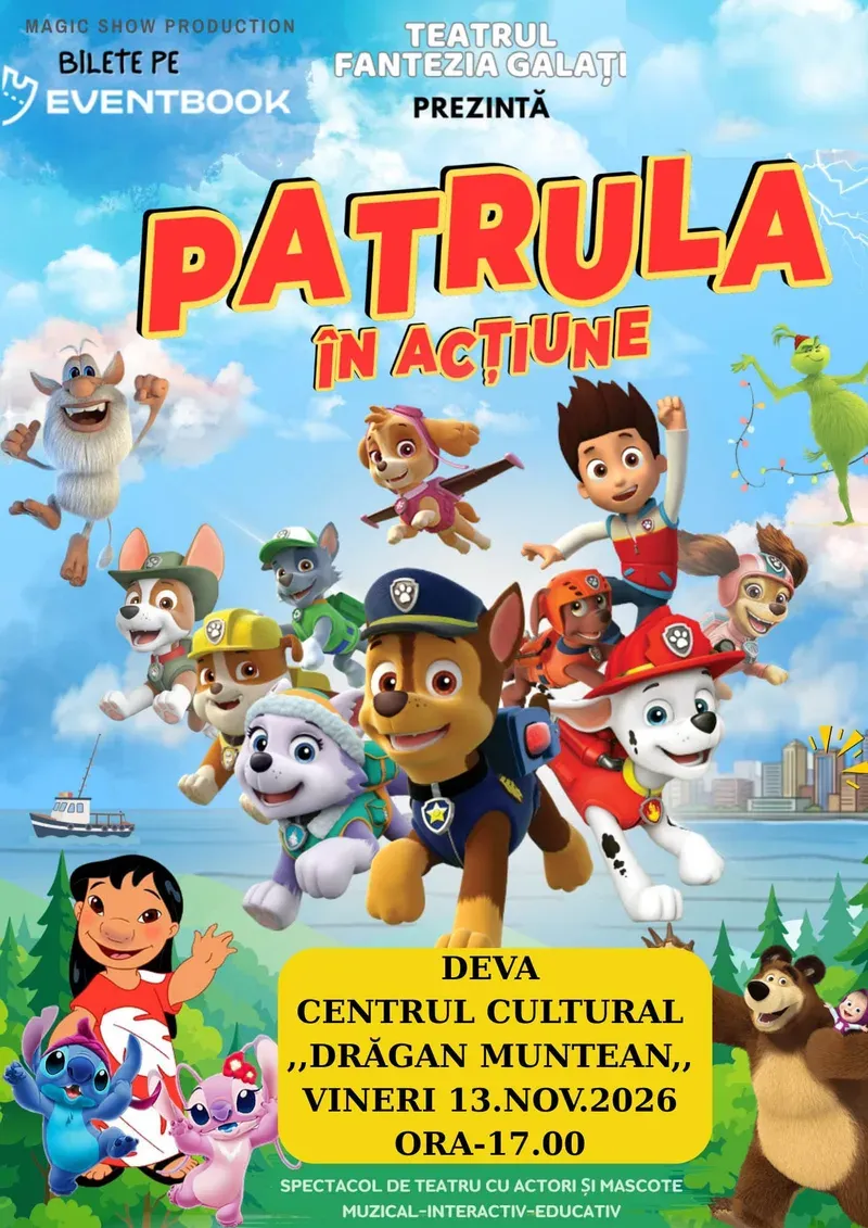 Primăria Deva anunță spectacolul pentru copii „Patrula în Acțiune” la Centrul Cultural „Drăgan Muntean” — 13 noiembrie 2026, ora 17:00