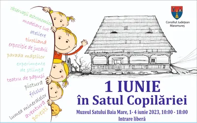 Ziua Copilului - sărbătorită în Muzeul Satului din Baia Mare timp de patru zile