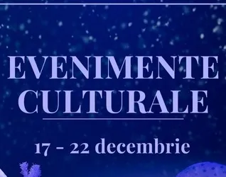 Oferta culturală a Consiliului Județean pentru perioada 17 decembrie – 20 decembrie