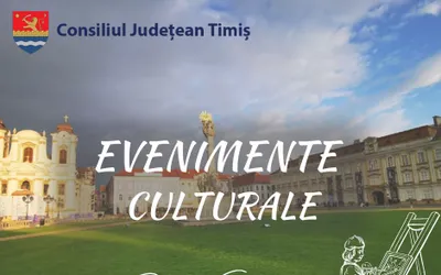 Calendarul săptămânal al evenimentelor culturale în organizarea instituțiilor CJ Timiș