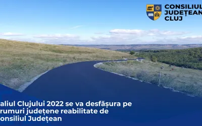 Raliul Clujului 2022 se va desfășura pe drumuri județene reabilitate de Consiliul Județean