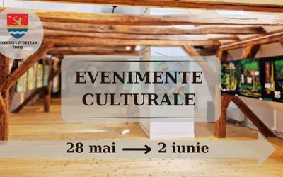 Calendarul săptămânal al evenimentelor culturale în organizarea instituțiilor CJ Timiș