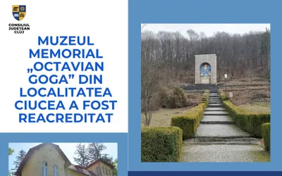 Muzeul Memorial „Octavian Goga” din localitatea Ciucea a fost reacreditat